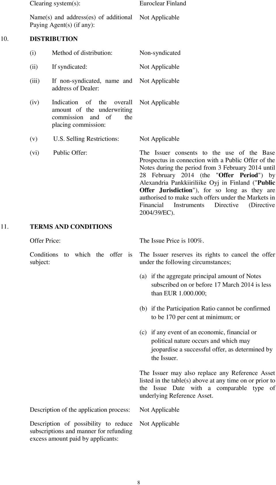 the underwriting commission and of the placing commission: Not Applicable (v) U.S.