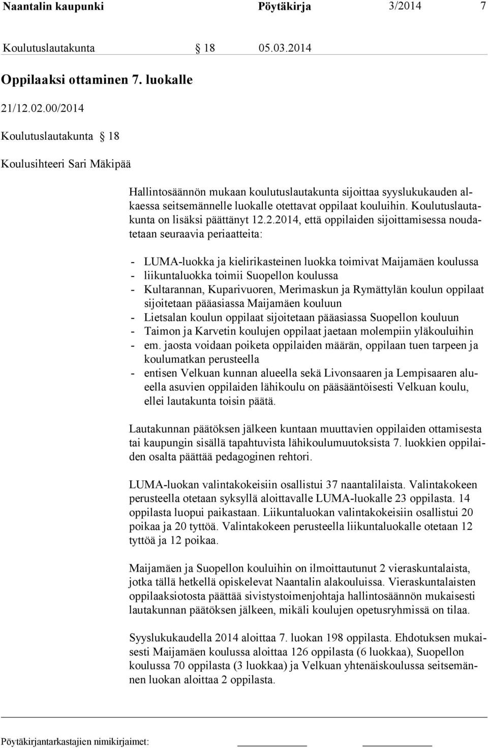 Koulutuslautakunta on lisäksi päättänyt 12.