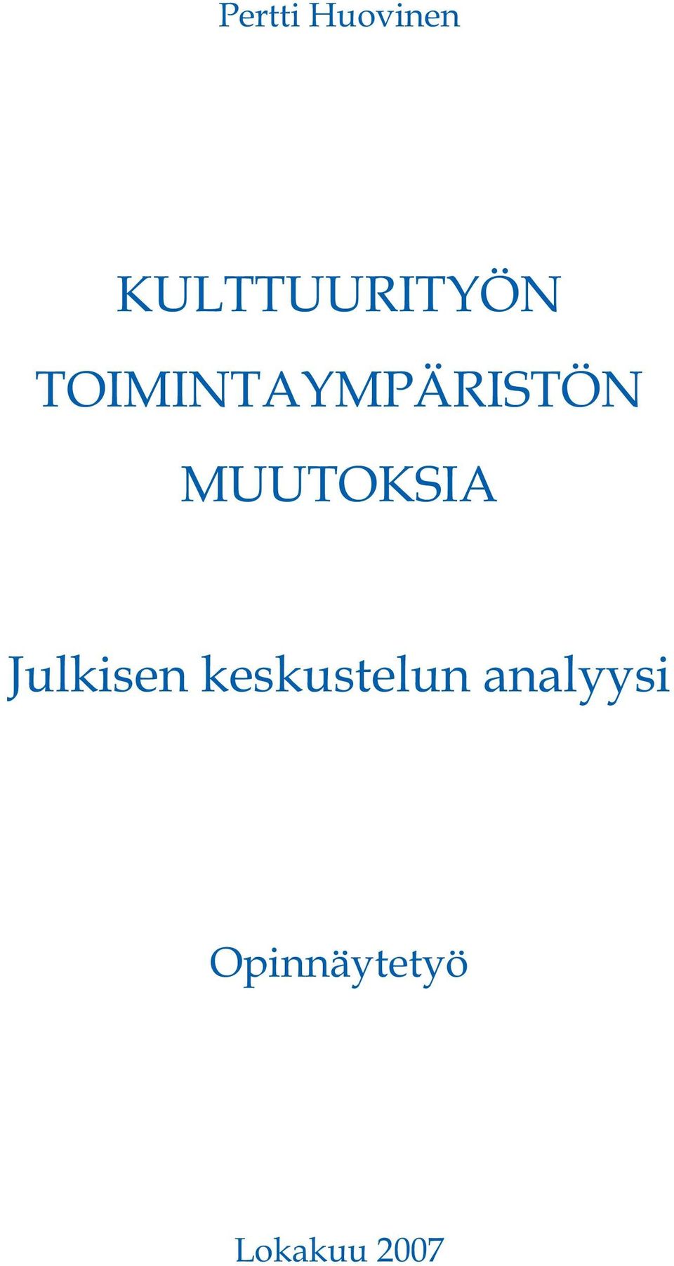 TOIMINTAYMPÄRISTÖN MUUTOKSIA