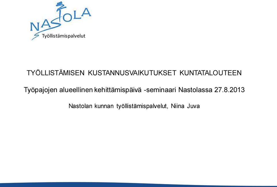 kehittämispäivä -seminaari Nastolassa 27.8.