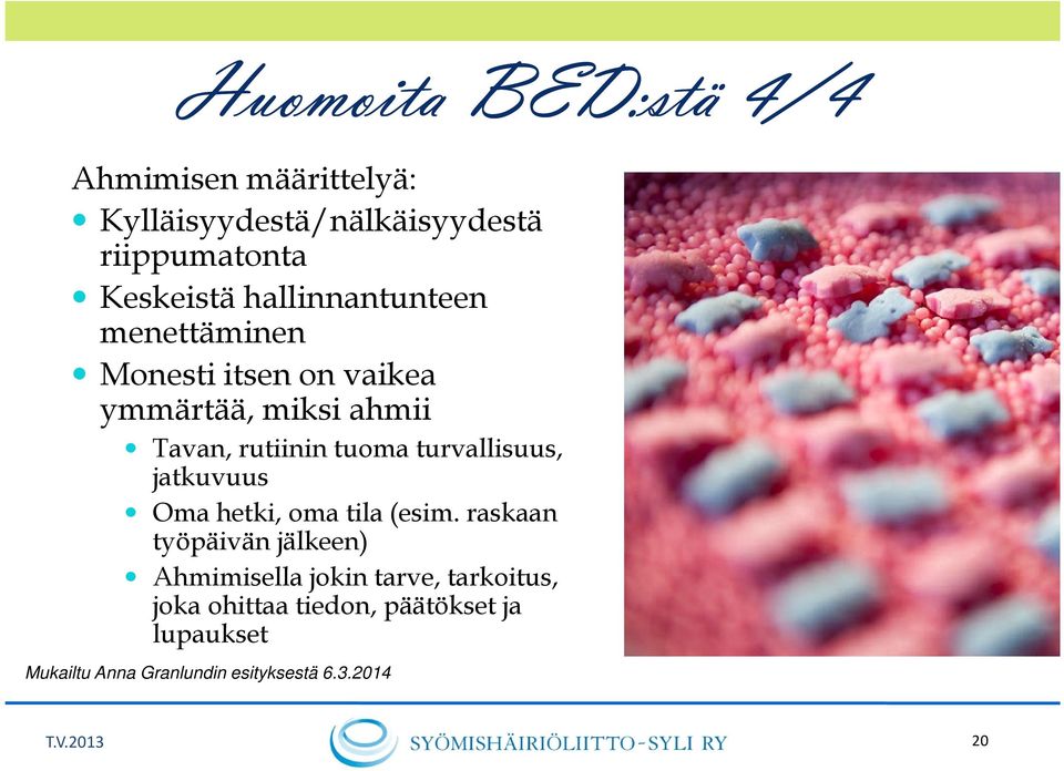 turvallisuus, jatkuvuus Oma hetki, oma tila (esim.