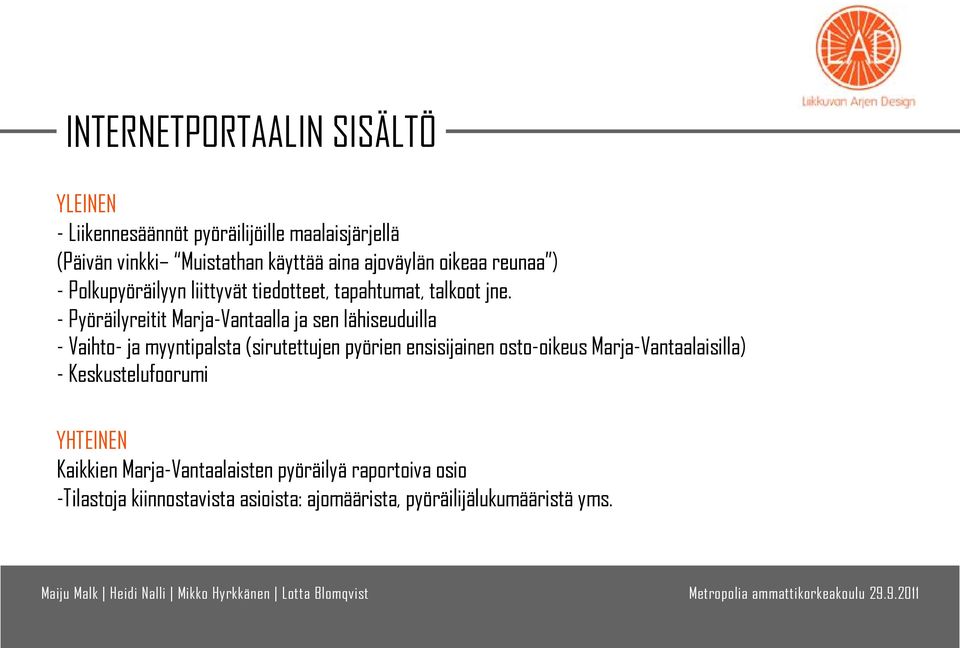 - Pyöräilyreitit Marja-Vantaalla ja sen lähiseuduilla - Vaihto- ja myyntipalsta (sirutettujen pyörien ensisijainen osto-oikeus