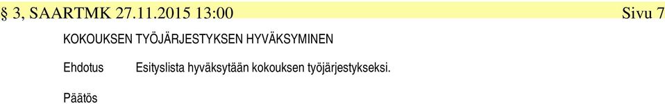 TYÖJÄRJESTYKSEN HYVÄKSYMINEN