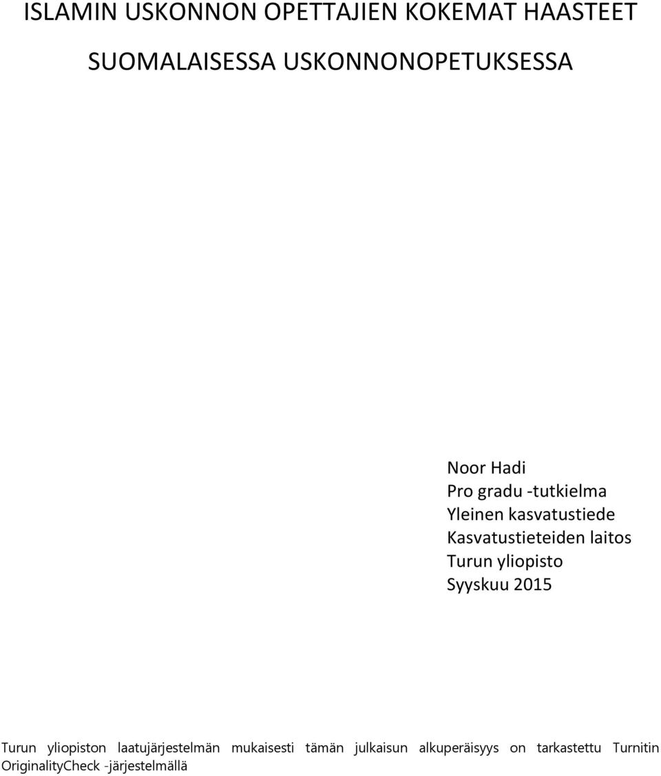 Turun yliopisto Syyskuu 2015 Turun yliopiston laatujärjestelmän mukaisesti