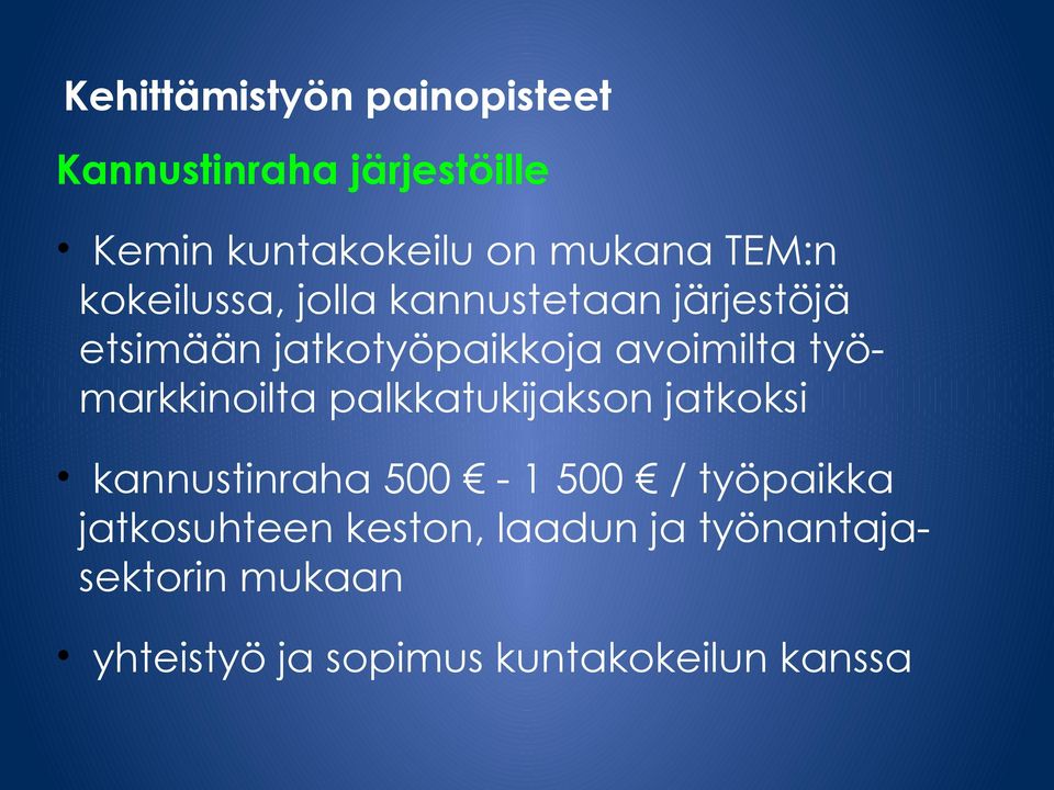 työmarkkinoilta palkkatukijakson jatkoksi kannustinraha 500-1 500 / työpaikka