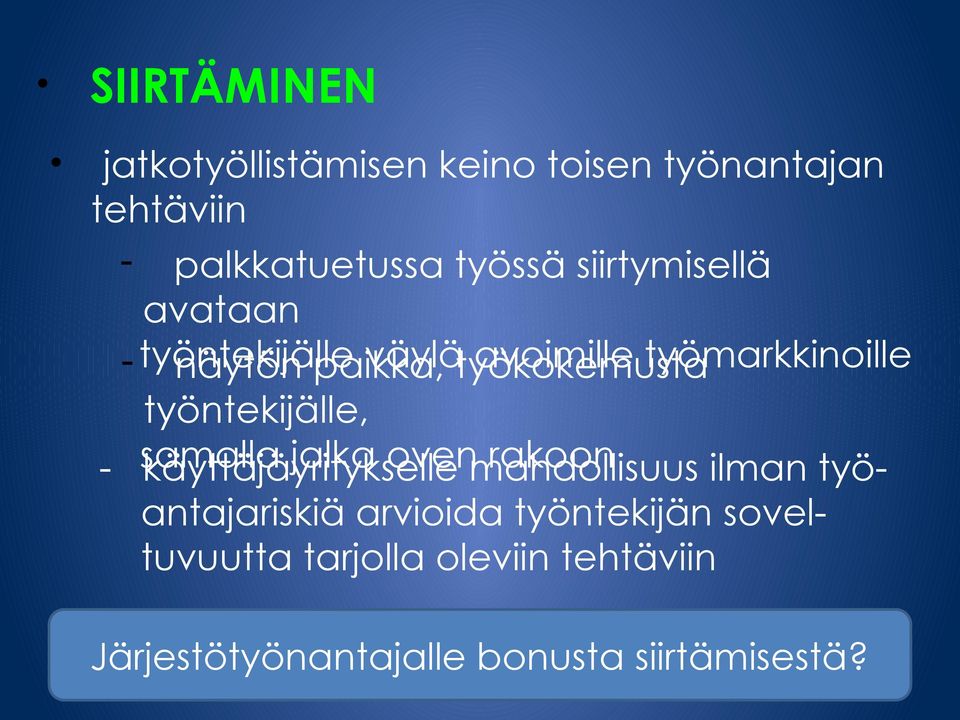 työntekijälle, - samalla käyttäjäyritykselle jalka oven mahdollisuus rakoon ilman työantajariskiä