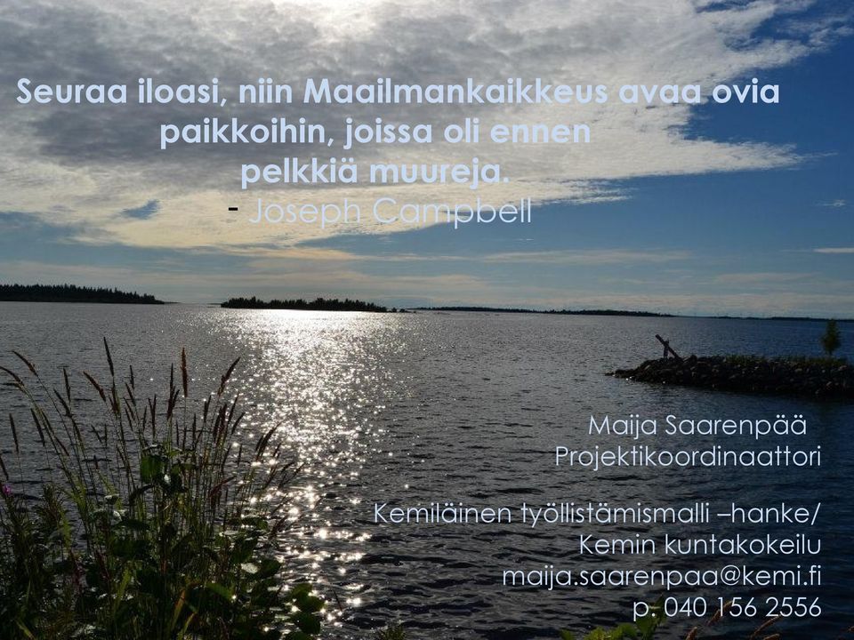 - Joseph Campbell Maija Saarenpää Projektikoordinaattori