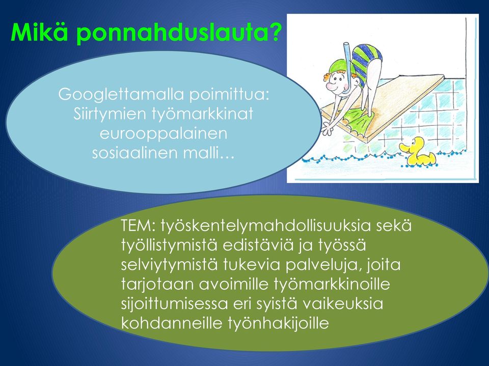malli TEM: työskentelymahdollisuuksia sekä työllistymistä edistäviä ja työssä