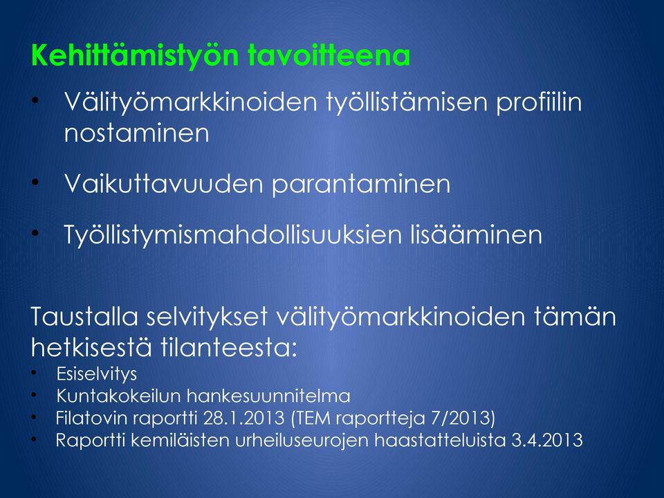 välityömarkkinoiden tämän hetkisestä tilanteesta: Esiselvitys Kuntakokeilun hankesuunnitelma