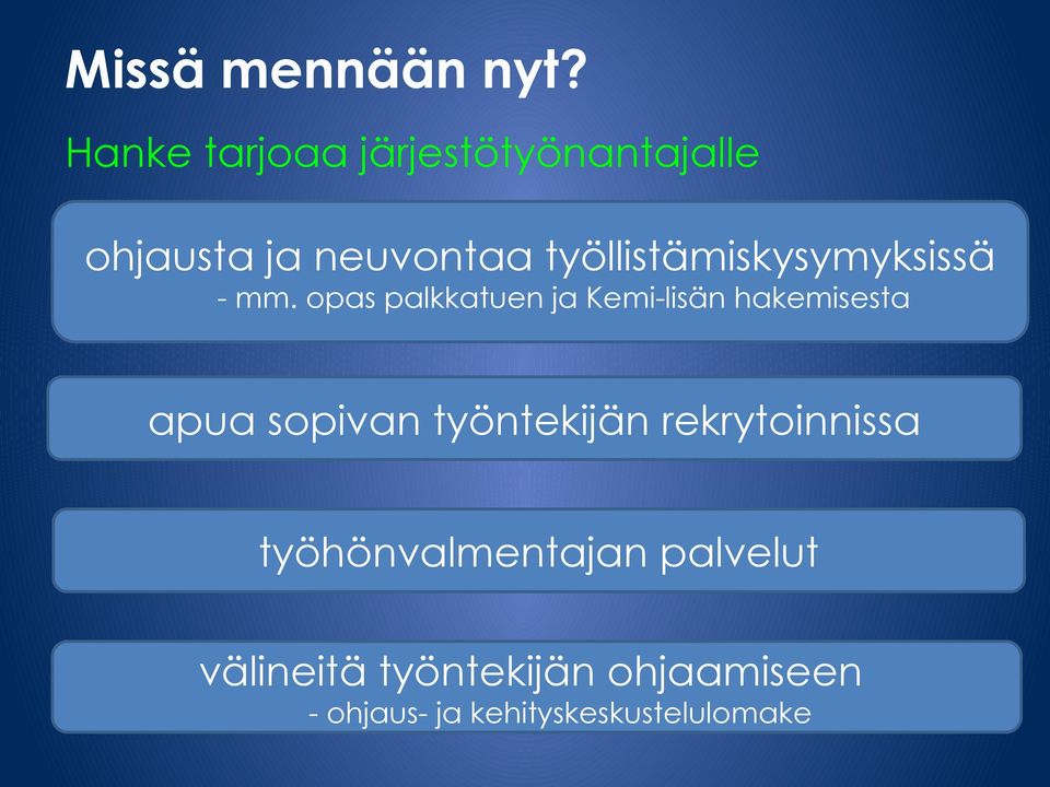 työllistämiskysymyksissä - mm.