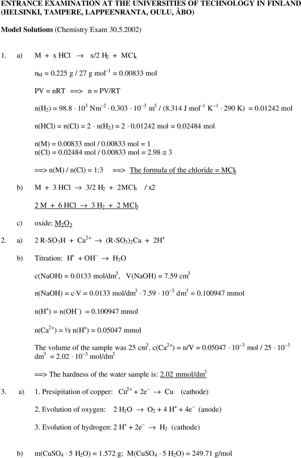 00833 mol = 1 n(l) = 0.02484 mol / 0.00833 mol = 2.98 3 ==> n(m) / n(l) = 1:3 ==> The formula of the chloride = Ml 3 b) M + 3 l 3/2 2 + 2Ml 3 / x2 2 M + 6 l 3 2 + 2 Ml 3 c) oxide: M 2 3 2.