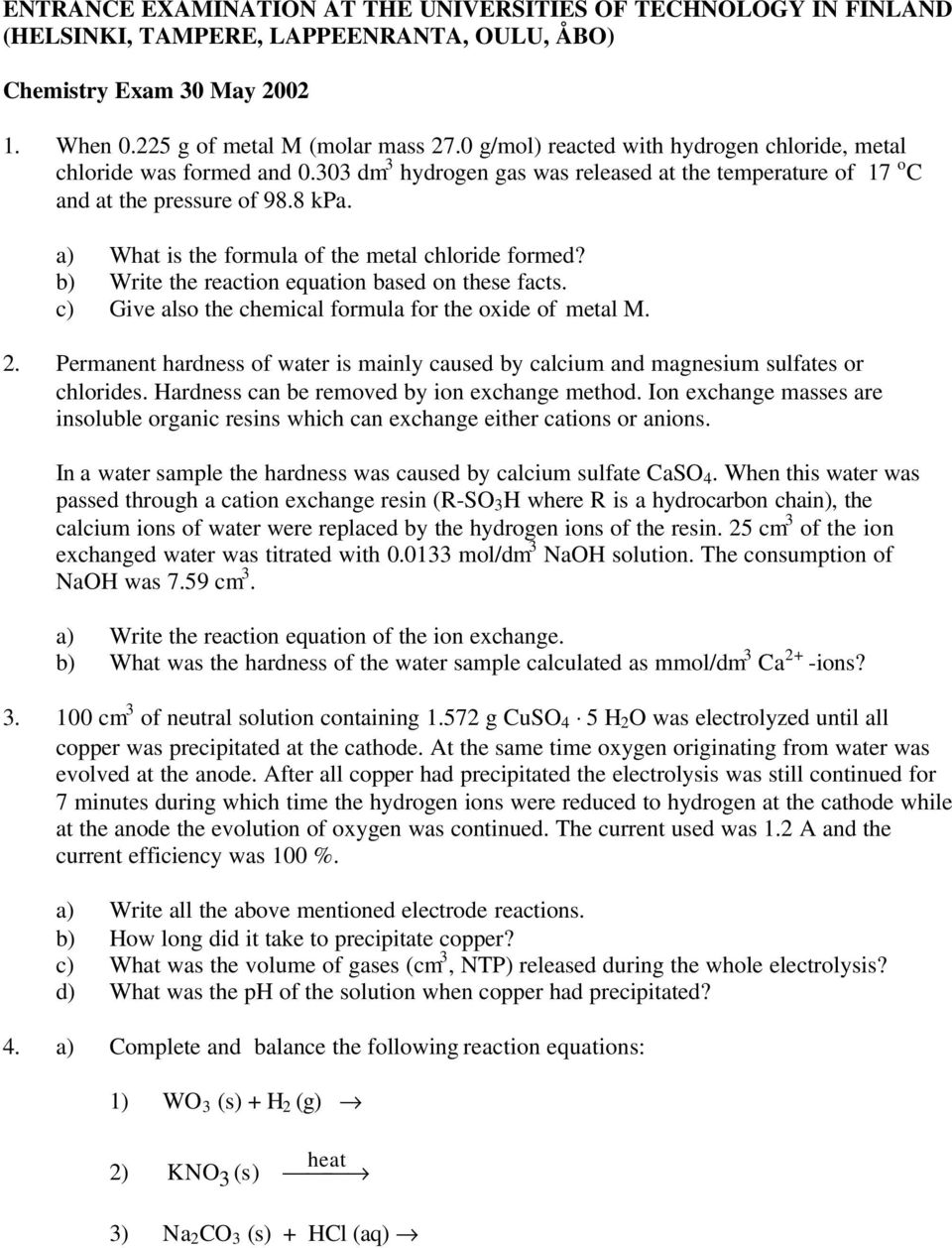 a) What is the formula of the metal chloride formed? b) Write the reaction equation based on these facts. c) Give also the chemical formula for the oxide of metal M. 2.