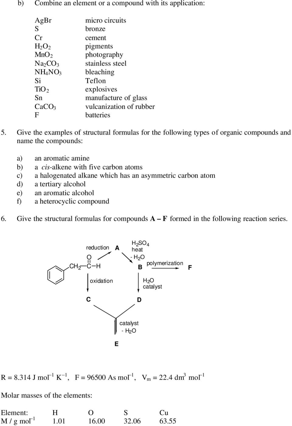 Give the examples of structural formulas for the following types of organic compounds and name the compounds: a) an aromatic amine b) a cis-alkene with five carbon atoms c) a halogenated alkane which