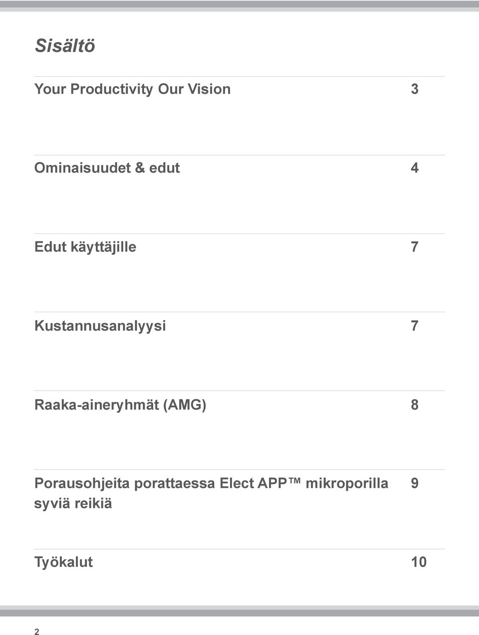 Kustannusanalyysi 7 Raaka-aineryhmät (AMG) 8