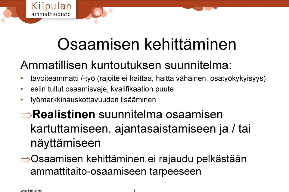 työmarkkinauskottavuuden lisääminen Realistinen suunnitelma osaamisen kartuttamiseen,