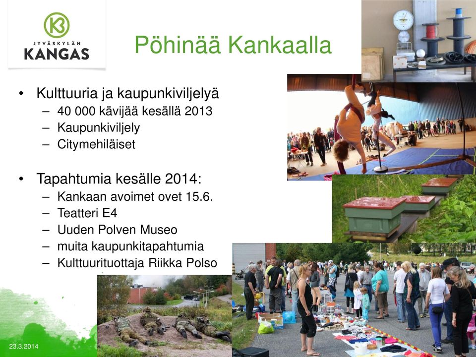 Tapahtumia kesälle 2014: Kankaan avoimet ovet 15.6.