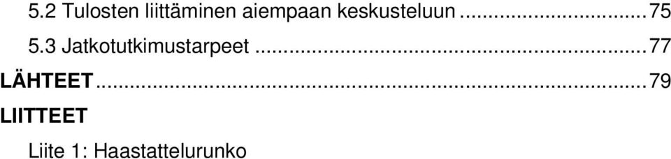 3 Jatkotutkimustarpeet.