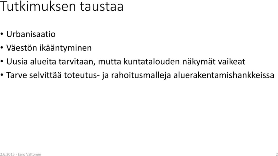 kuntatalouden näkymät vaikeat Tarve selvittää