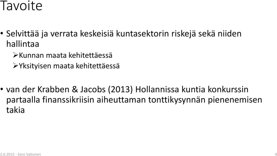 Krabben & Jacobs (2013) Hollannissa kuntia konkurssin partaalla