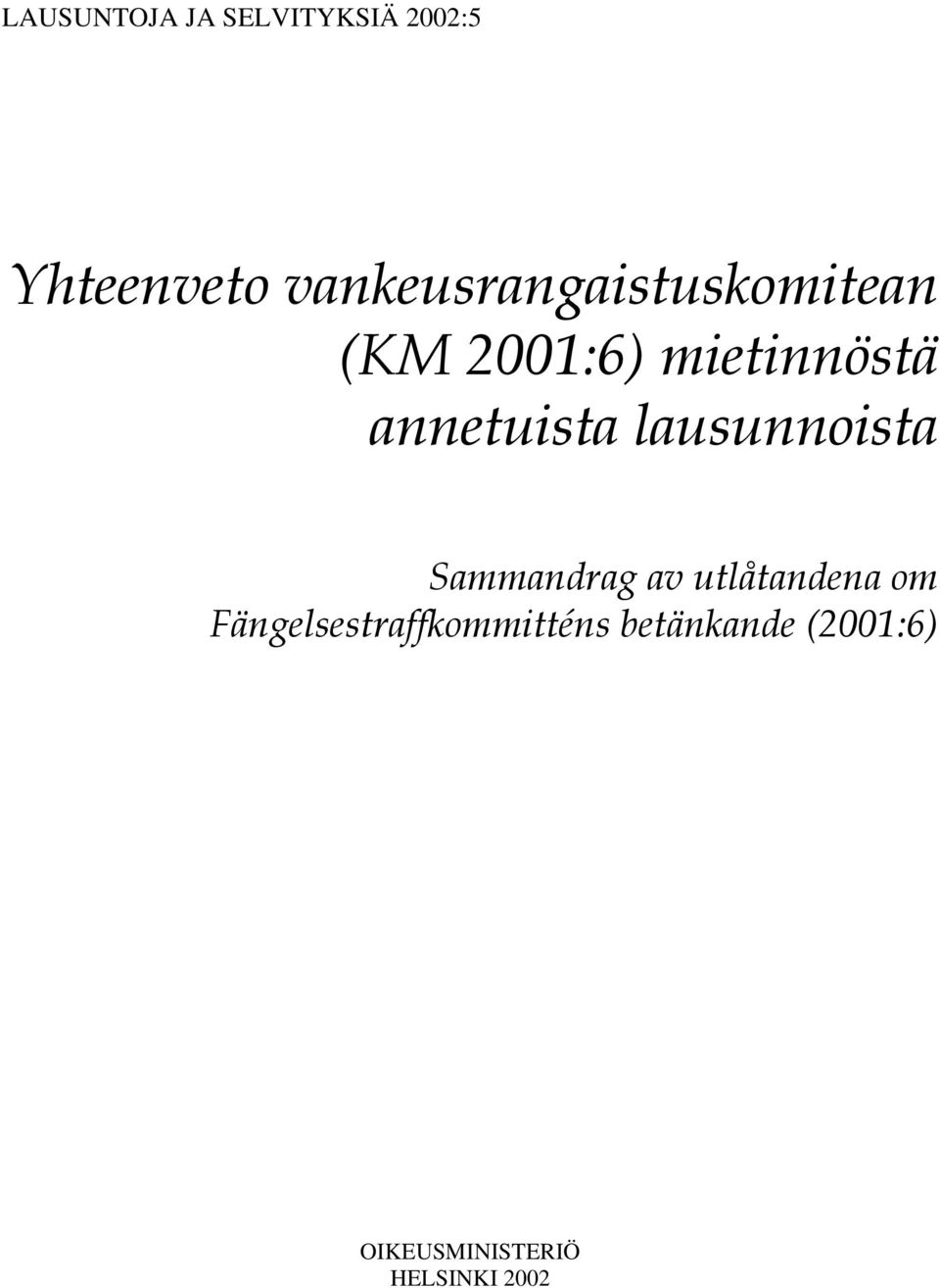 annetuista lausunnoista Sammandrag av utlåtandena om