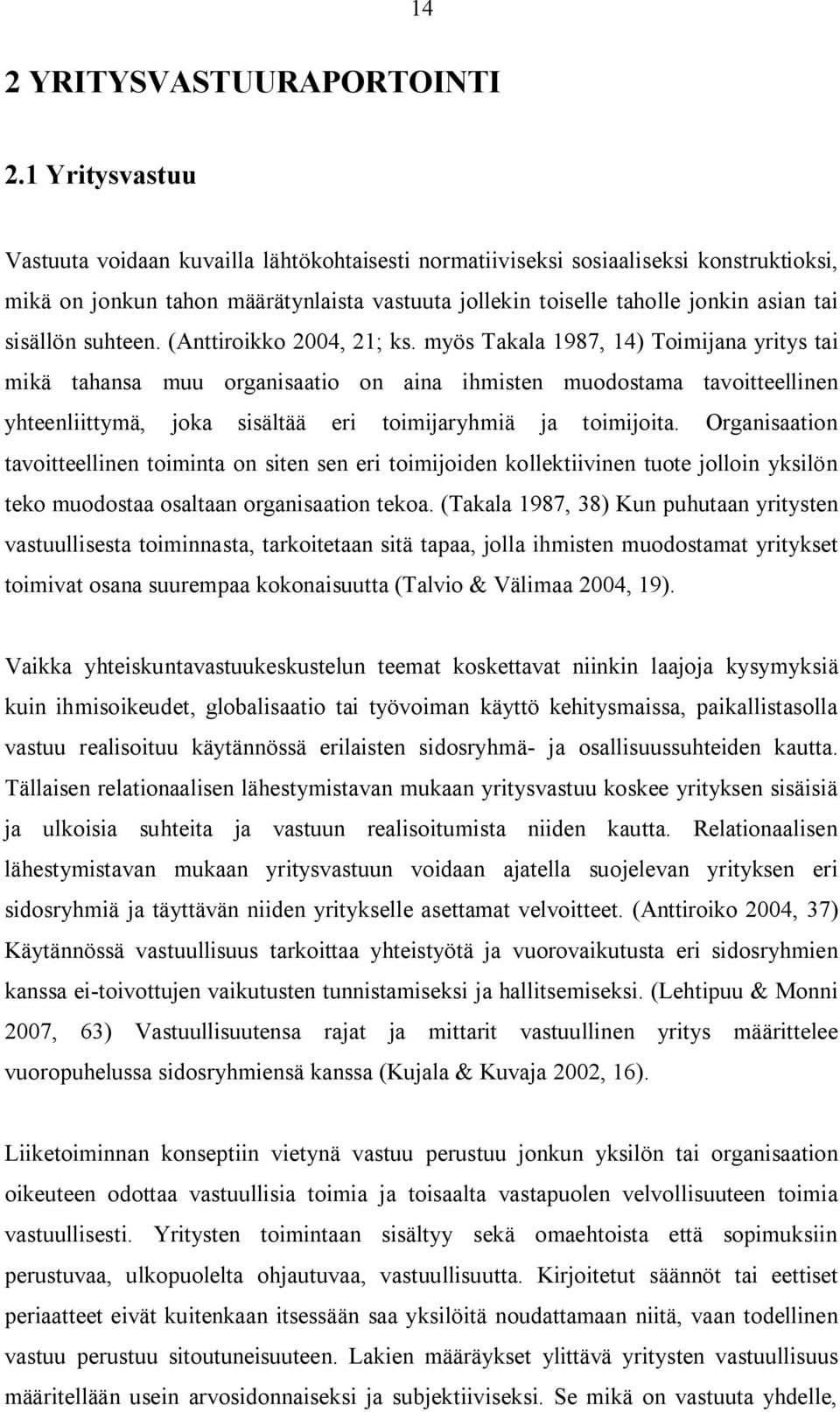 sisällön suhteen. (Anttiroikko 2004, 21; ks.