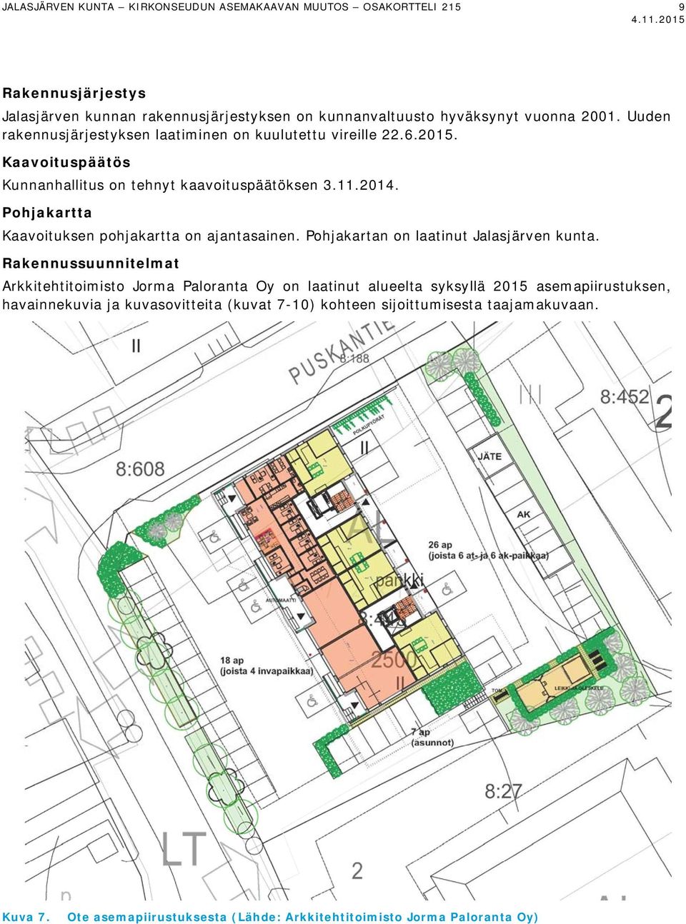 Pohjakartta Kaavoituksen pohjakartta on ajantasainen. Pohjakartan on laatinut Jalasjärven kunta.