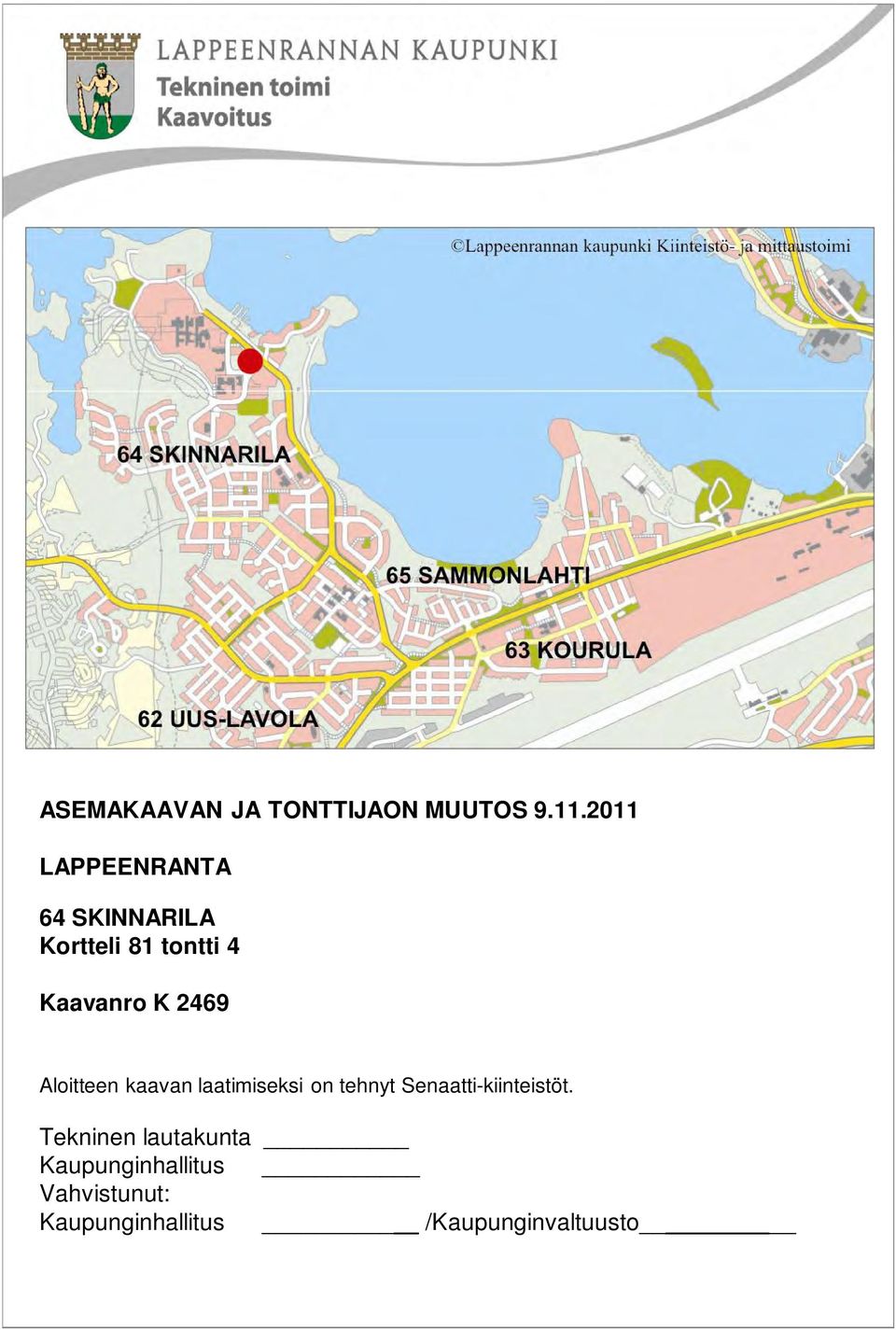 2469 Aloitteen kaavan laatimiseksi on tehnyt