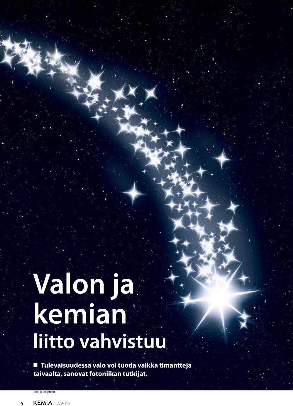 timantteja taivaalta, sanovat
