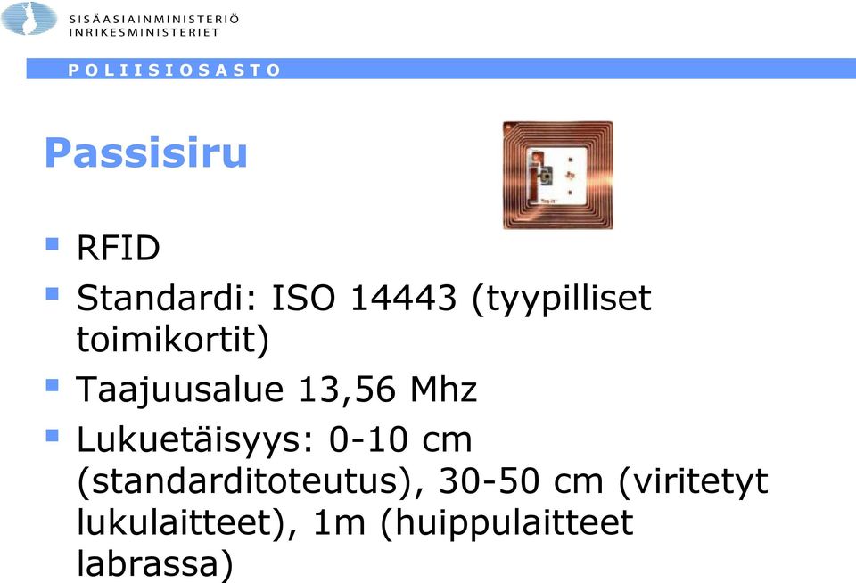 Lukuetäisyys: 0-10 cm (standarditoteutus),