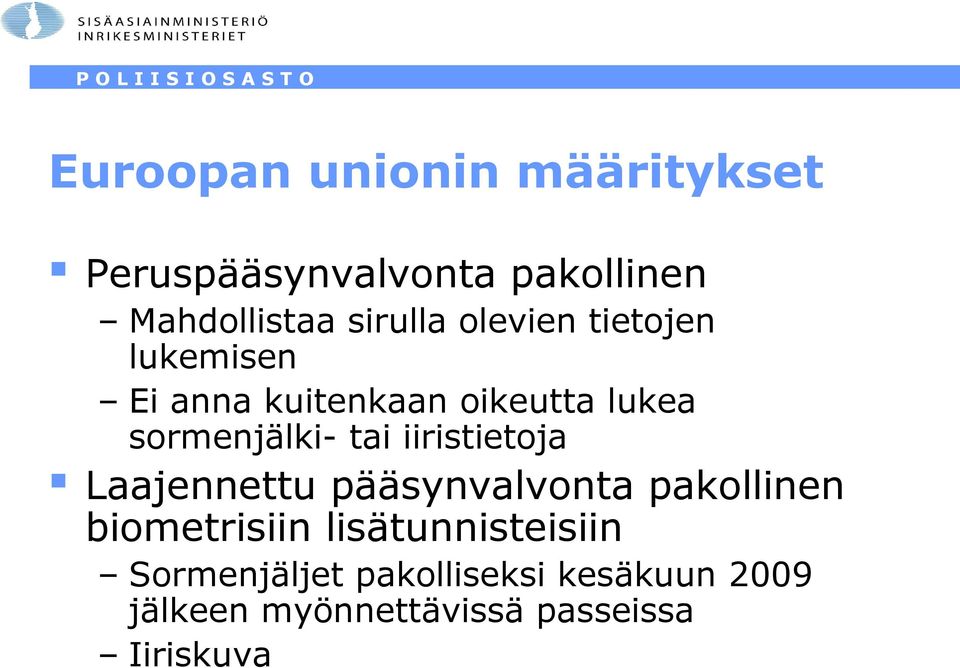 iiristietoja Laajennettu pääsynvalvonta pakollinen biometrisiin