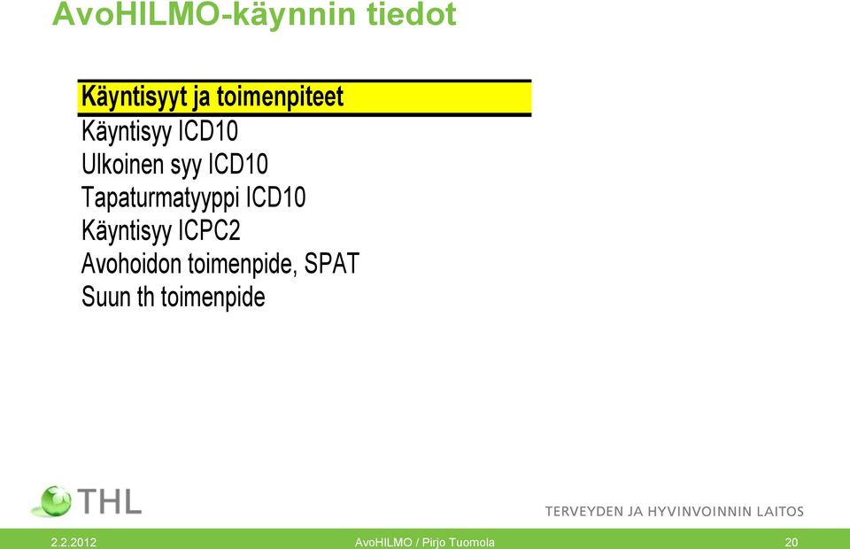 ICD10 Käyntisyy ICPC2 Avohoidon toimenpide, SPAT