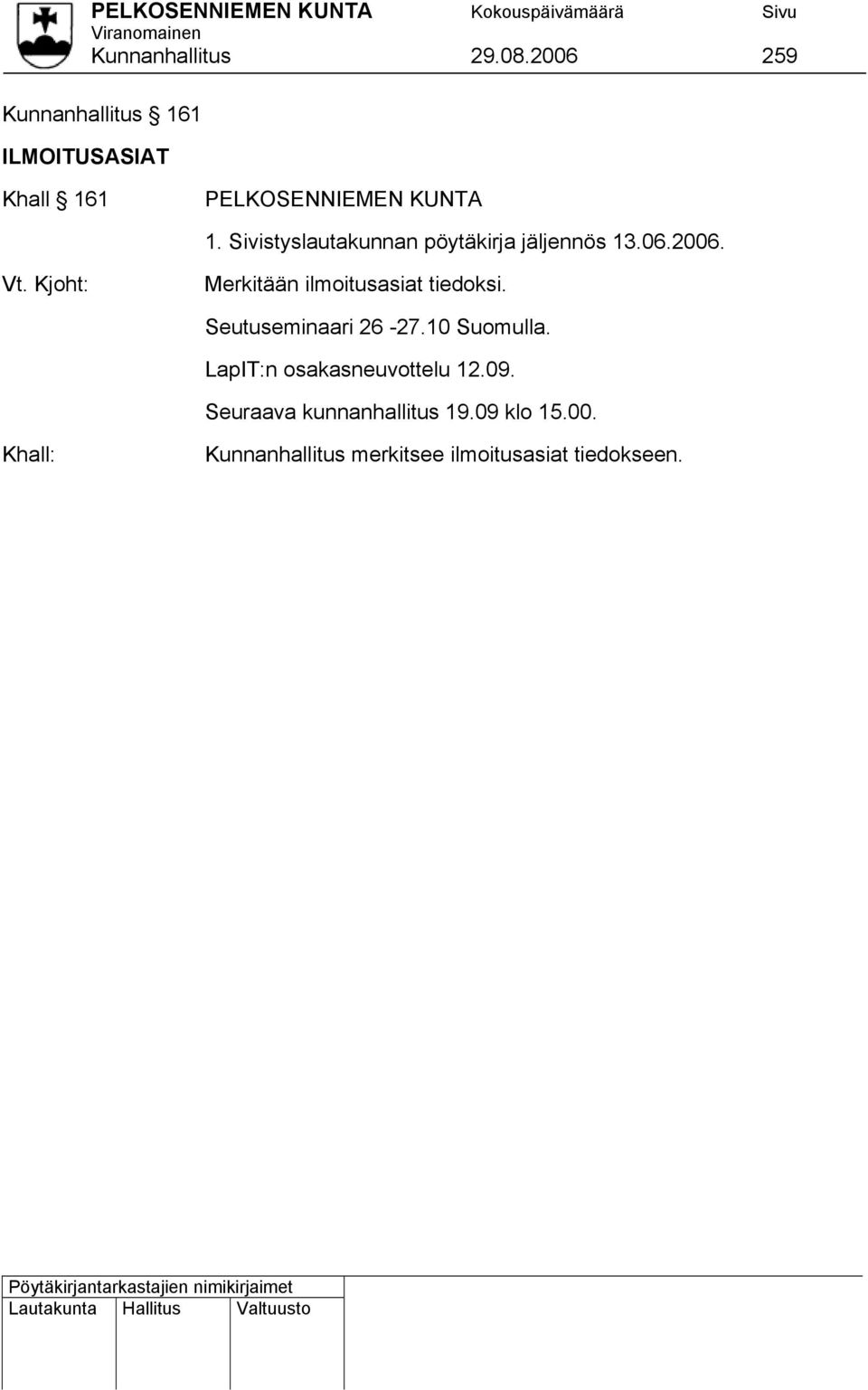 Sivistyslautakunnan pöytäkirja jäljennös 13.06.2006. Vt.