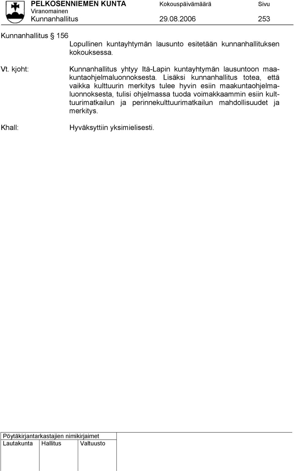 kjoht: Kunnanhallitus yhtyy Itä-Lapin kuntayhtymän lausuntoon maakuntaohjelmaluonnoksesta.