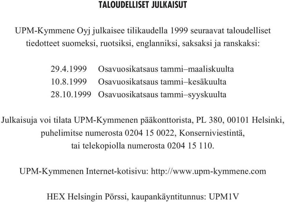 8.1999 Osavuosikatsaus tammi kesäkuulta 28.10.