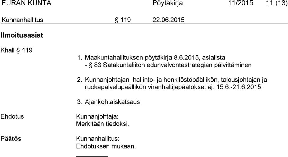 - 83 Satakuntaliiton edunvalvontastrategian päivittäminen 2.