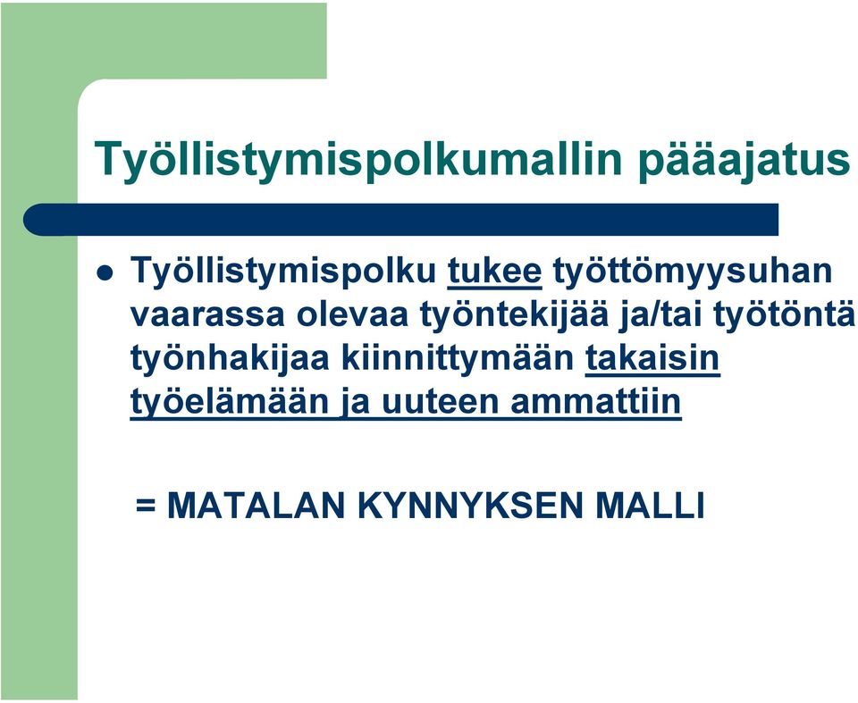 ja/tai työtöntä työnhakijaa kiinnittymään takaisin