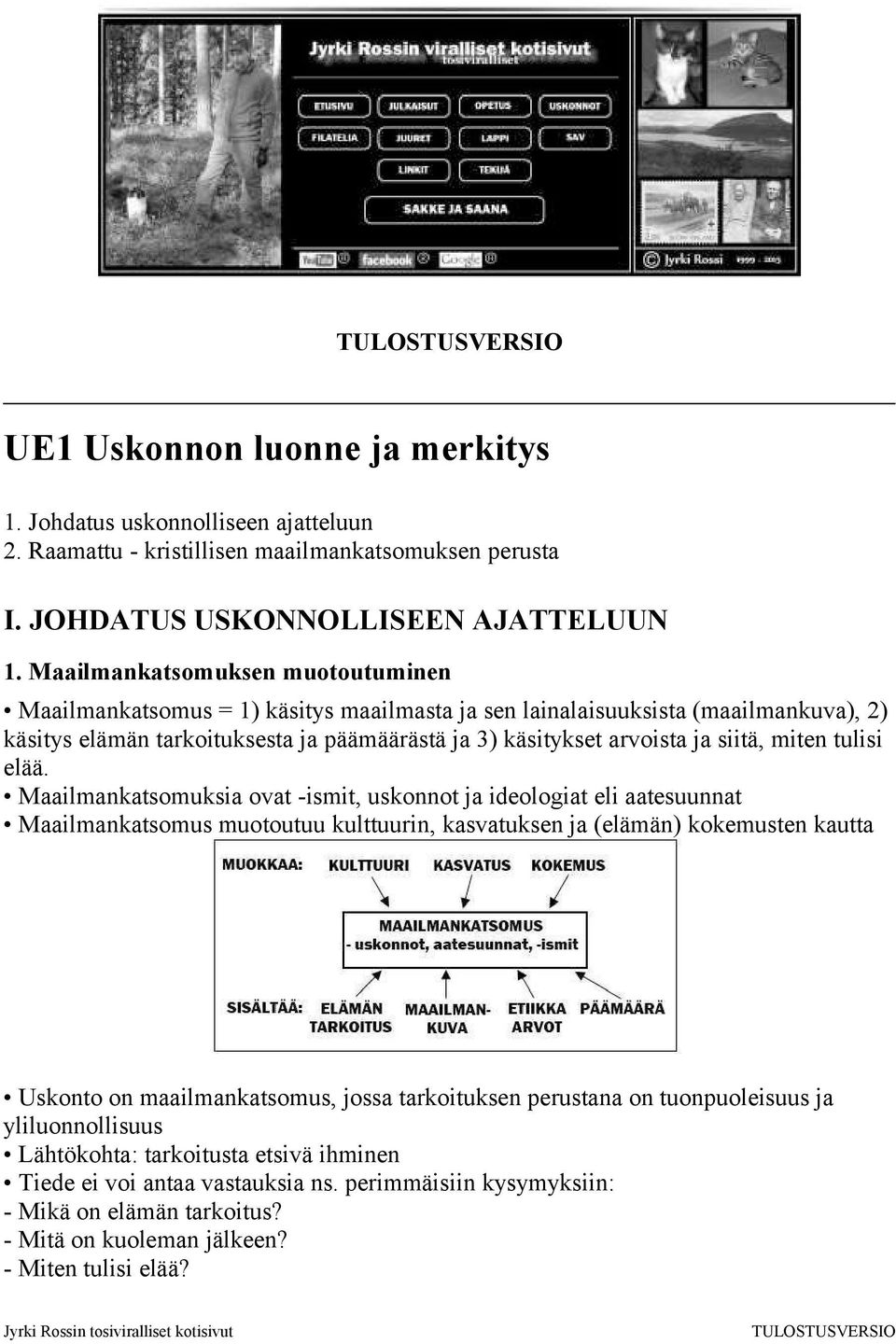 miten tulisi elää.