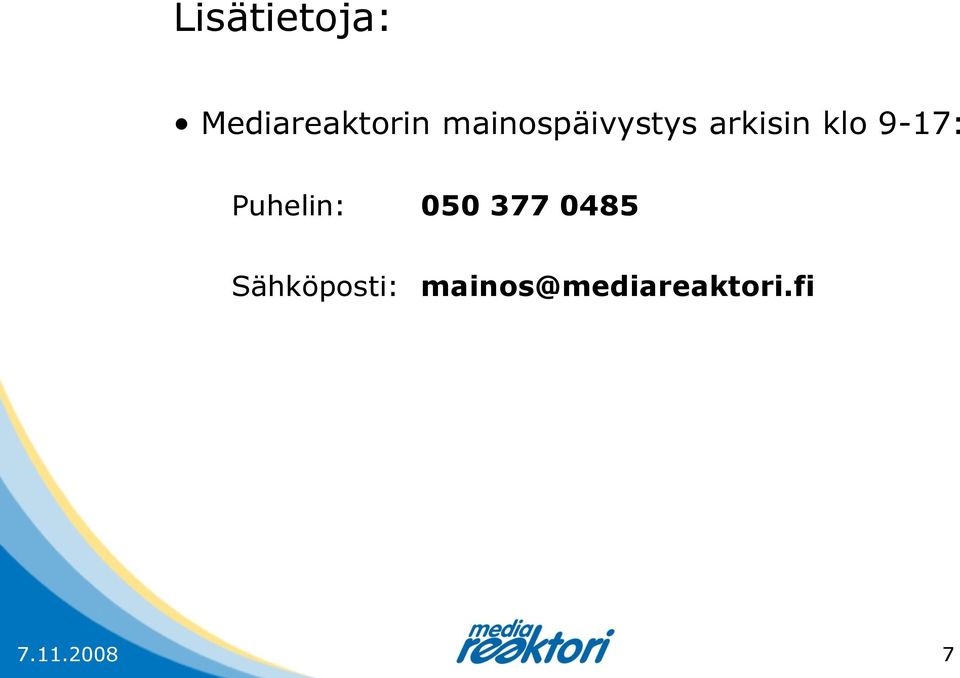 9-17: Puhelin: 050 377 0485