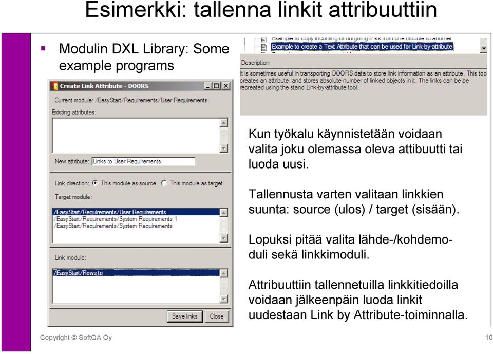 Tallennusta varten valitaan linkkien suunta: source (ulos) / target (sisään).