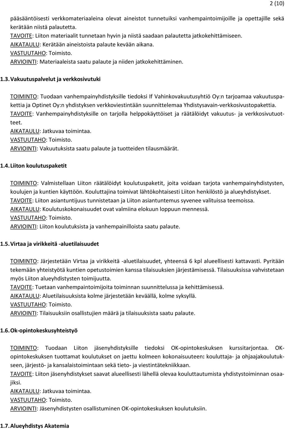 ARVIOINTI: Materiaaleista saatu palaute ja niiden jatkokehittäminen. 1.3.