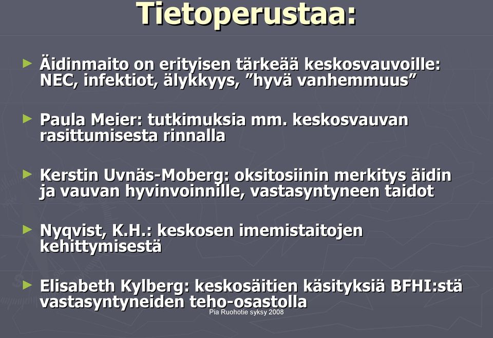 keskosvauvan rasittumisesta rinnalla Kerstin Uvnäs-Moberg: oksitosiinin merkitys äidin ja vauvan