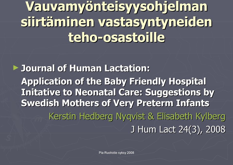 Initative to Neonatal Care: Suggestions by Swedish Mothers of Very