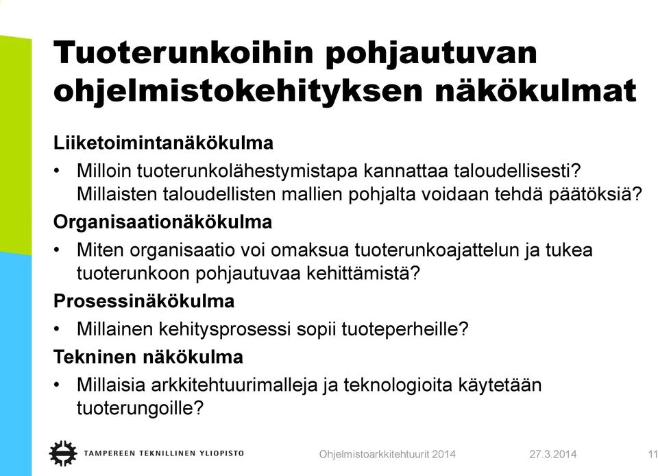 Organisaationäkökulma Miten organisaatio voi omaksua tuoterunkoajattelun ja tukea tuoterunkoon pohjautuvaa kehittämistä?