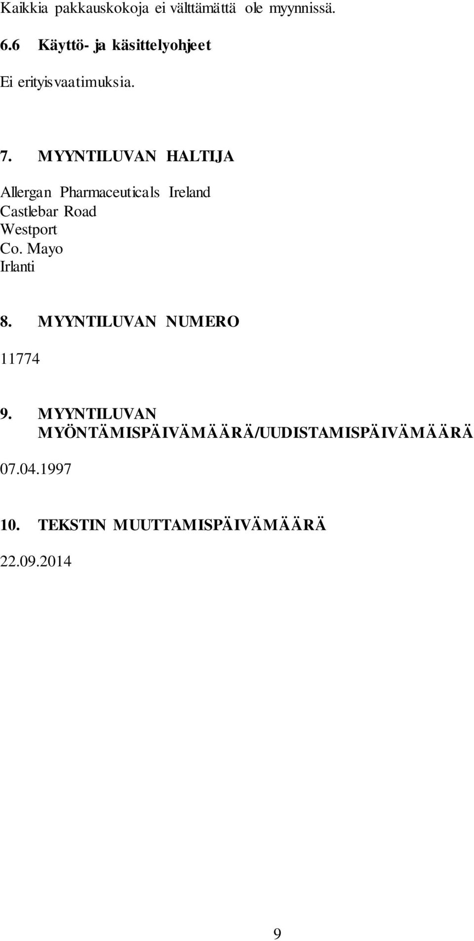 MYYNTILUVAN HALTIJA Allergan Pharmaceuticals Ireland Castlebar Road Westport Co.