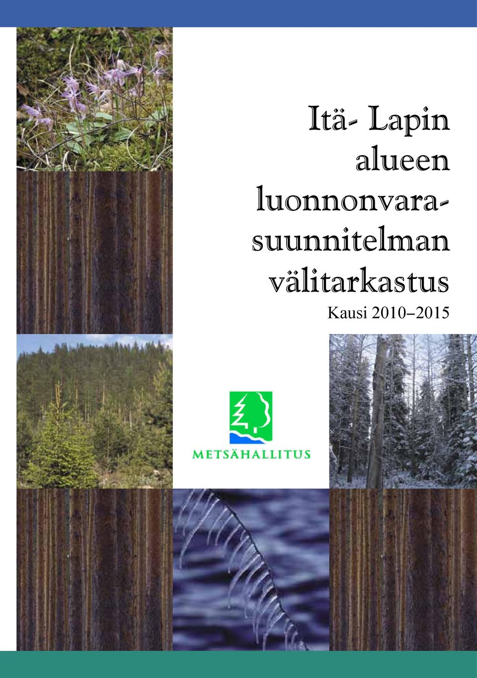 Kausi 2010-2015 Metsähallitus Itä-