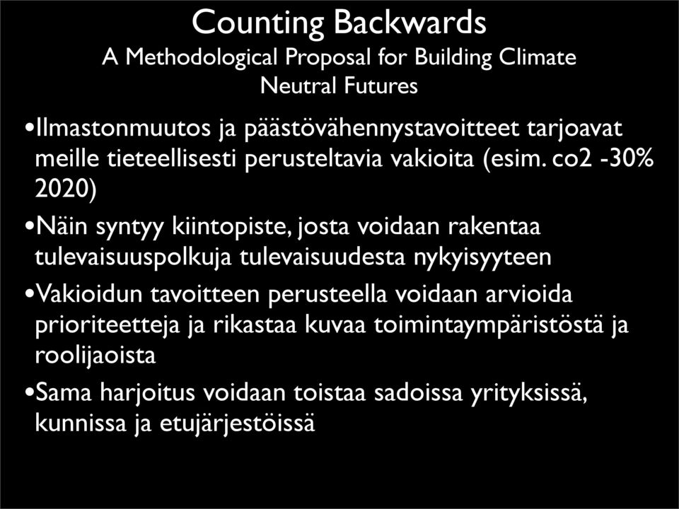 co2-30% 2020) Näin syntyy kiintopiste, josta voidaan rakentaa tulevaisuuspolkuja tulevaisuudesta nykyisyyteen Vakioidun