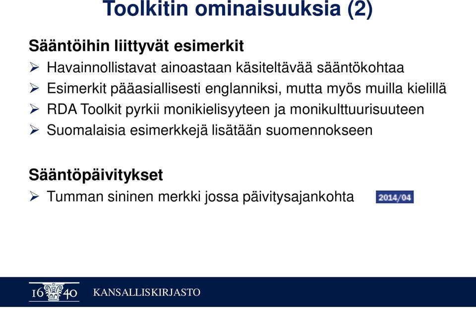 kielillä RDA Toolkit pyrkii monikielisyyteen ja monikulttuurisuuteen Suomalaisia