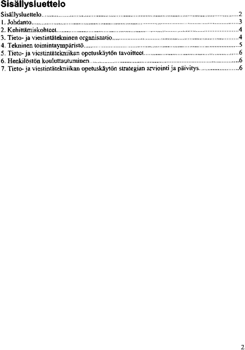 T m- ja vicstinttekniikan opctuskänb lavoincot.......,,... 6 6.