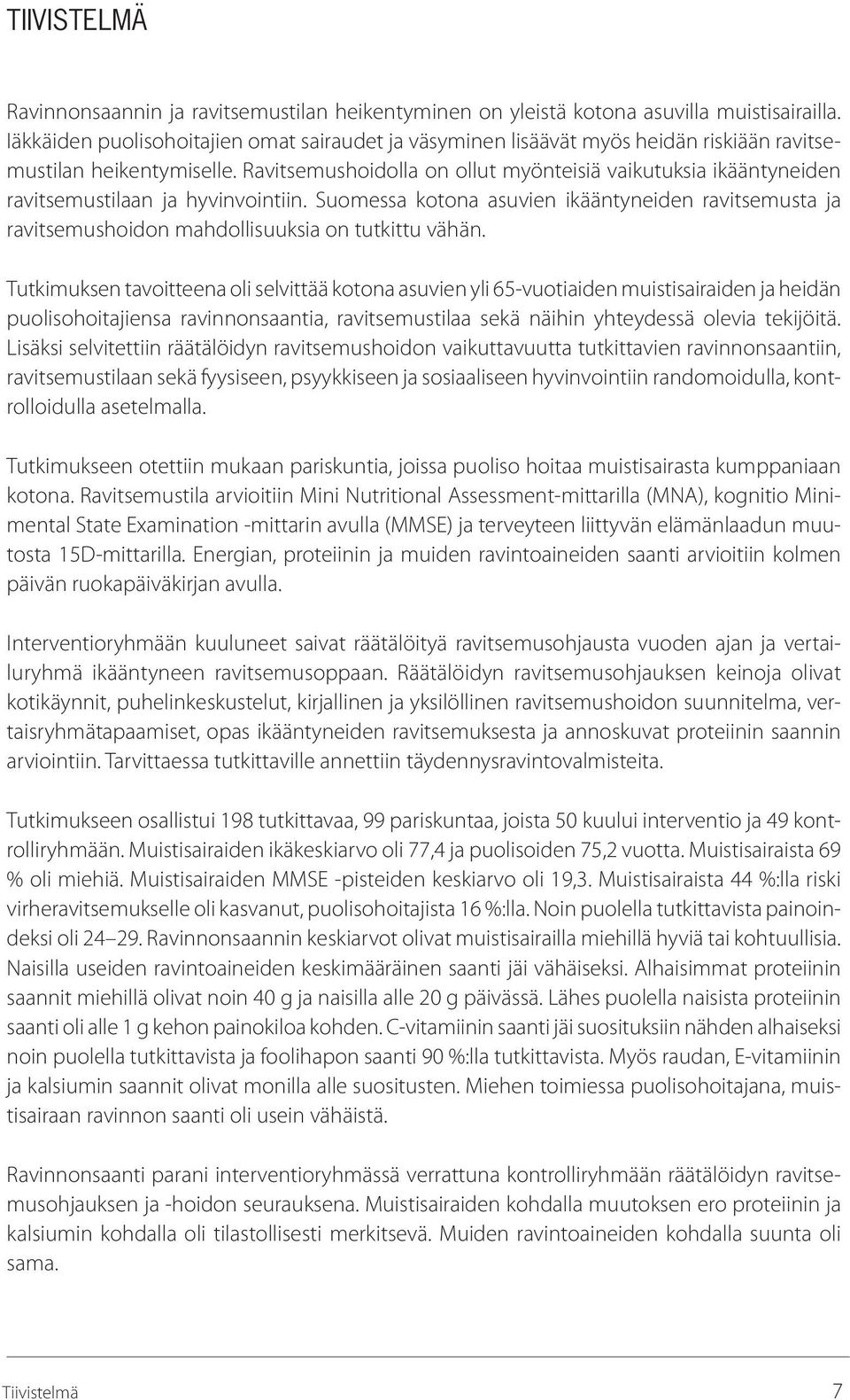 Ravitsemushoidolla on ollut myönteisiä vaikutuksia ikääntyneiden ravitsemustilaan ja hyvinvointiin.