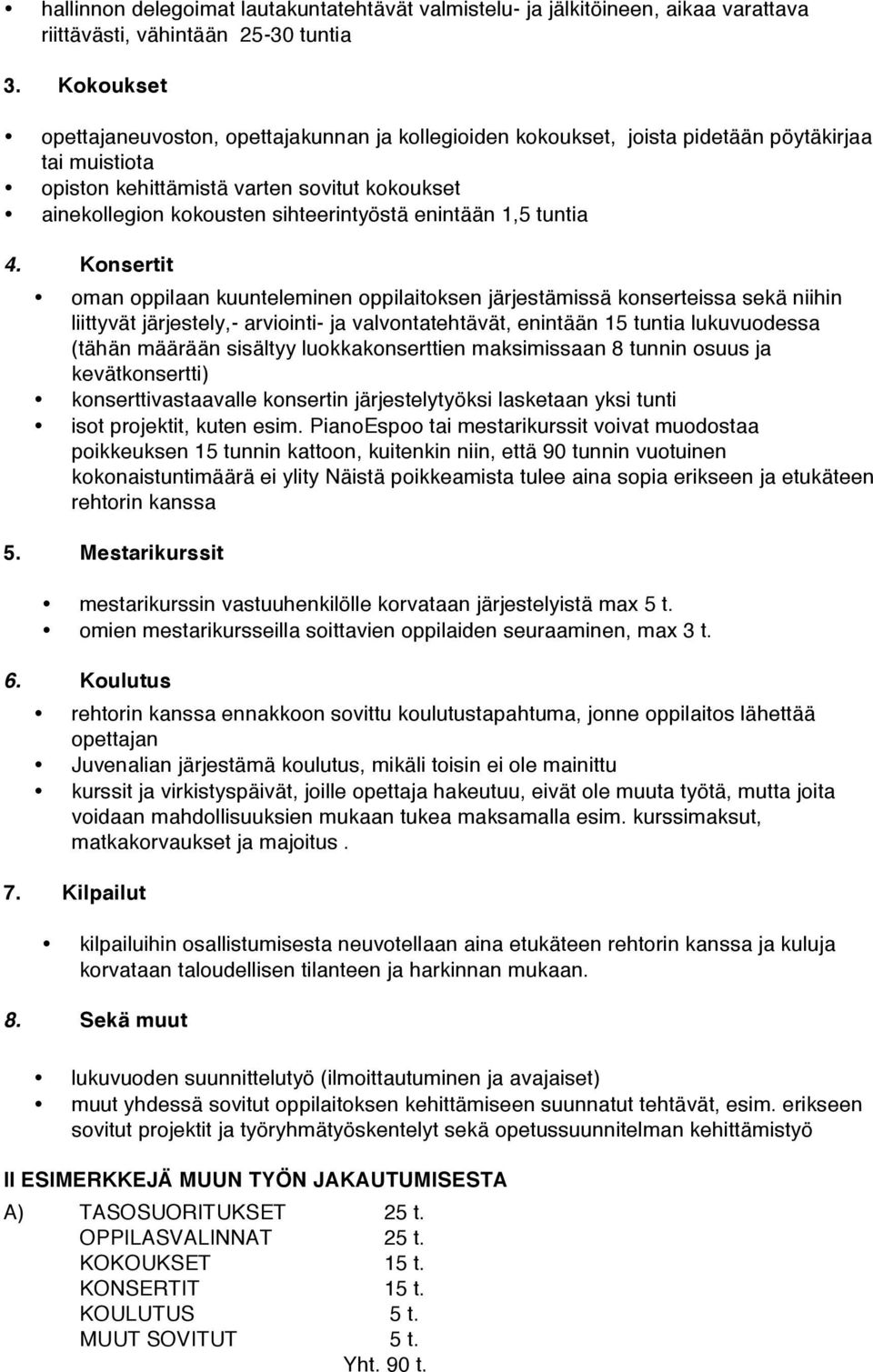 enintään 1,5 tuntia 4.